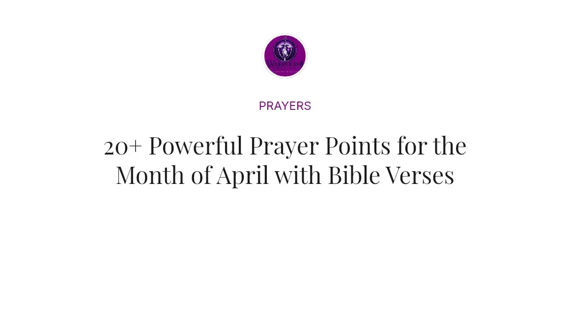 20+ Powerful Prayer Points for the Month of April with Bible Verses