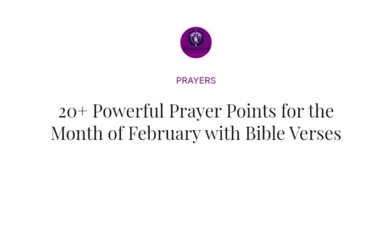 20+ Powerful Prayer Points for the Month of February with Bible Verses