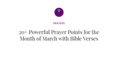 20+ Powerful Prayer Points for the Month of March with Bible Verses