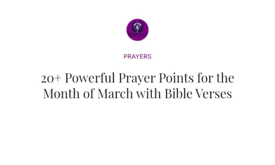 20+ Powerful Prayer Points for the Month of March with Bible Verses