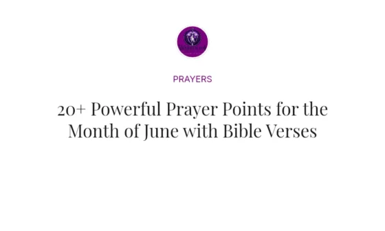 20+ Powerful Prayer Points for the Month of June with Bible Verses