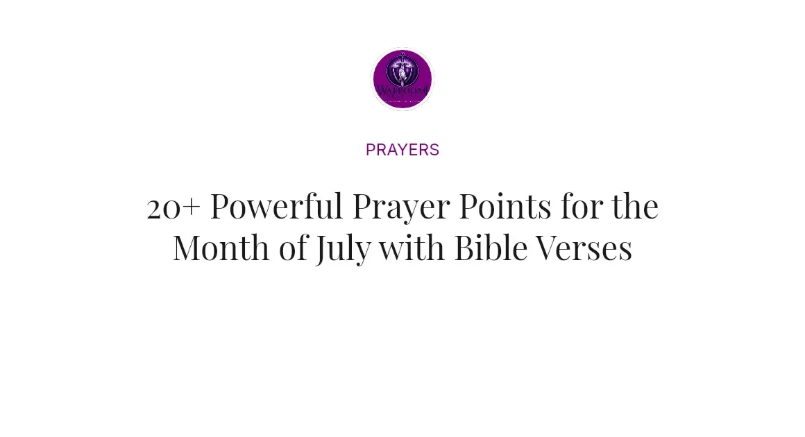 20+ Powerful Prayer Points for the Month of July with Bible Verses