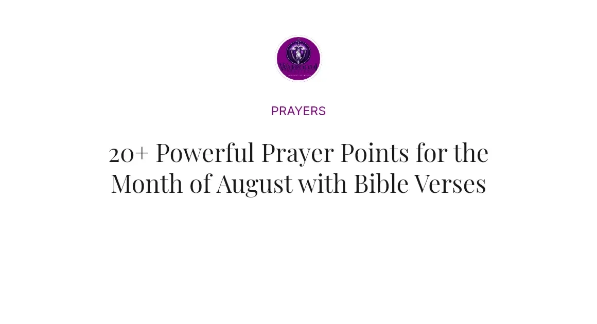 20+ Powerful Prayer Points for the Month of August with Bible Verses