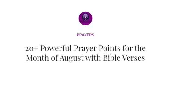20+ Powerful Prayer Points for the Month of August with Bible Verses