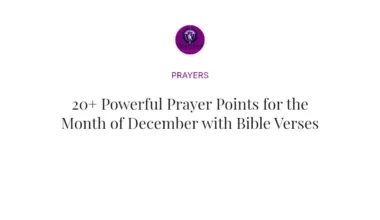 20+ Powerful Prayer Points for the Month of December with Bible Verses
