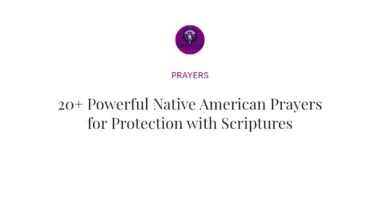 20+ Powerful Native American Prayers for Protection with Scriptures