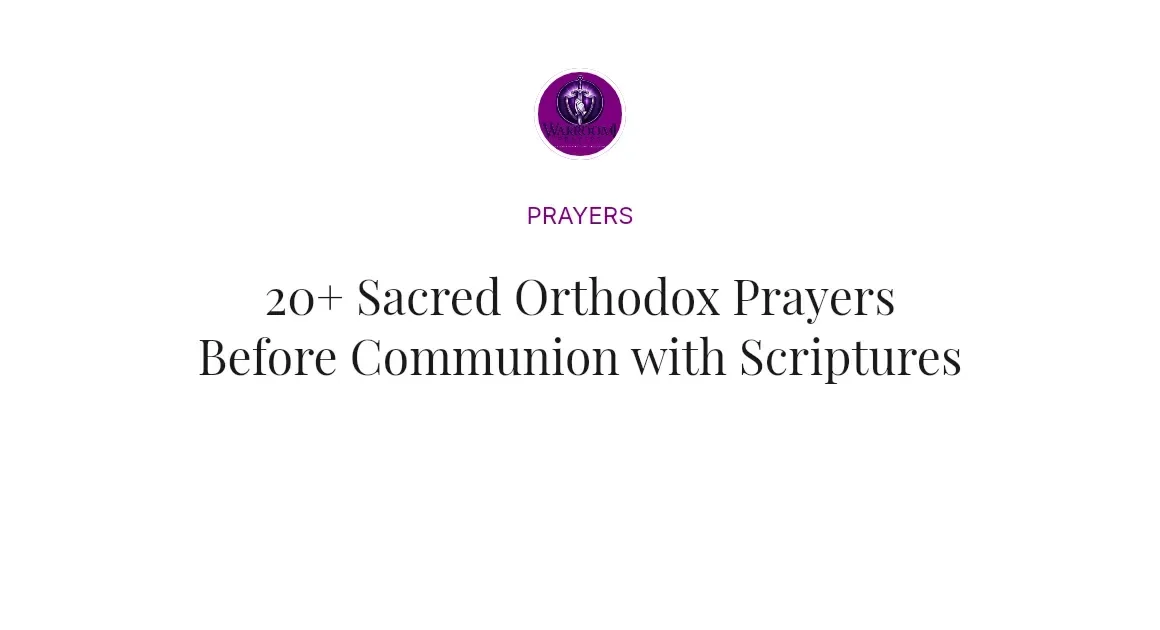 20+ Sacred Orthodox Prayers Before Communion with Scriptures