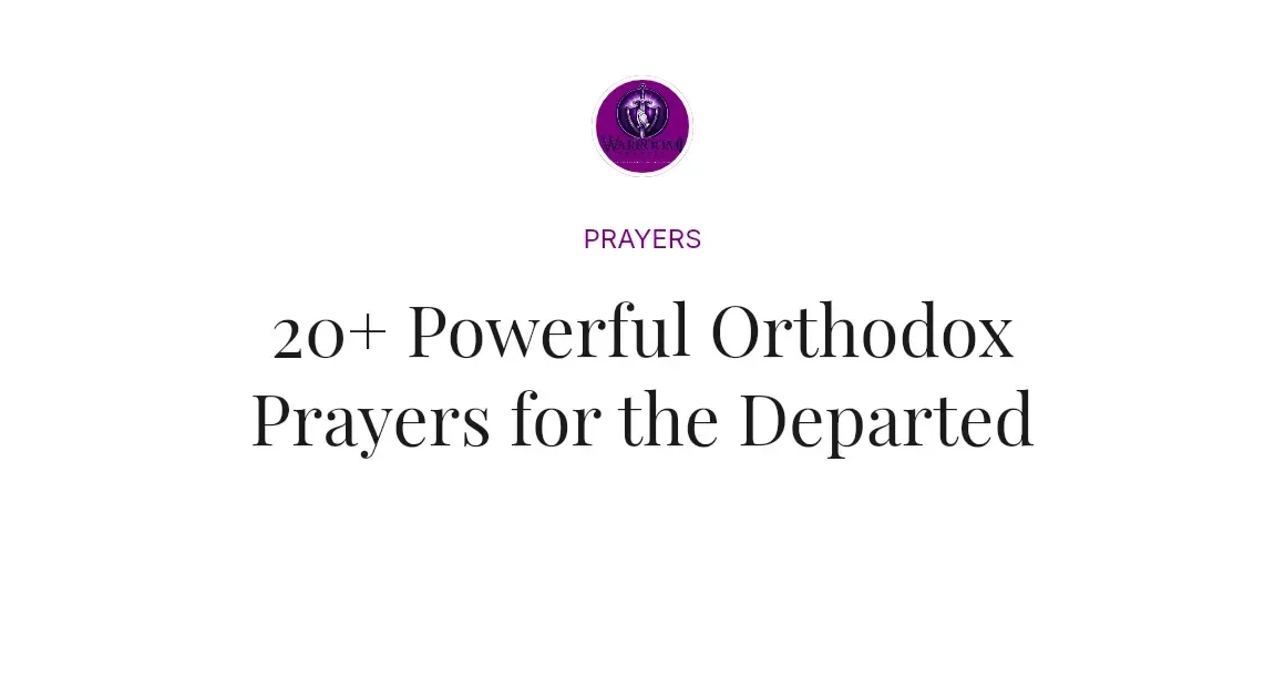 20+ Powerful Orthodox Prayers for the Departed