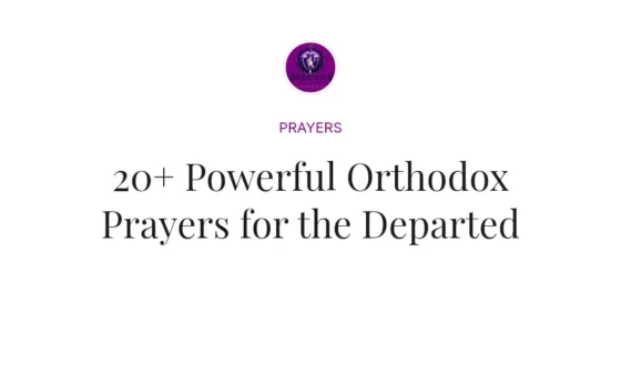 20+ Powerful Orthodox Prayers for the Departed