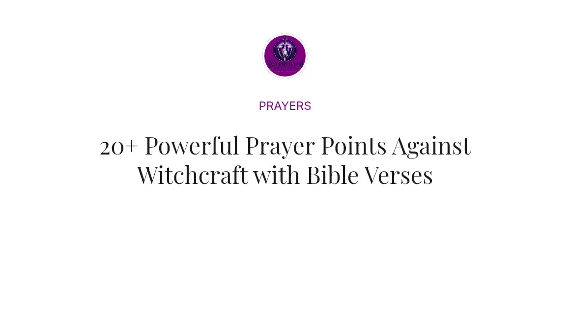 20+ Powerful Prayer Points Against Witchcraft with Bible Verses