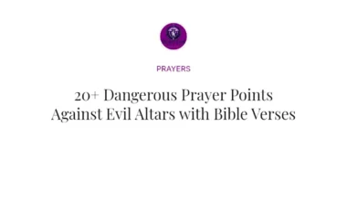 20+ Dangerous Prayer Points Against Evil Altars with Bible Verses