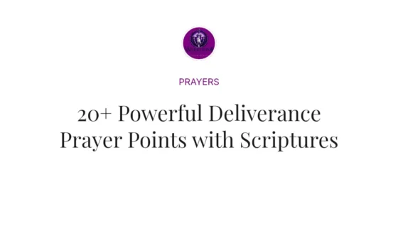 20+ Powerful Deliverance Prayer Points with Scriptures