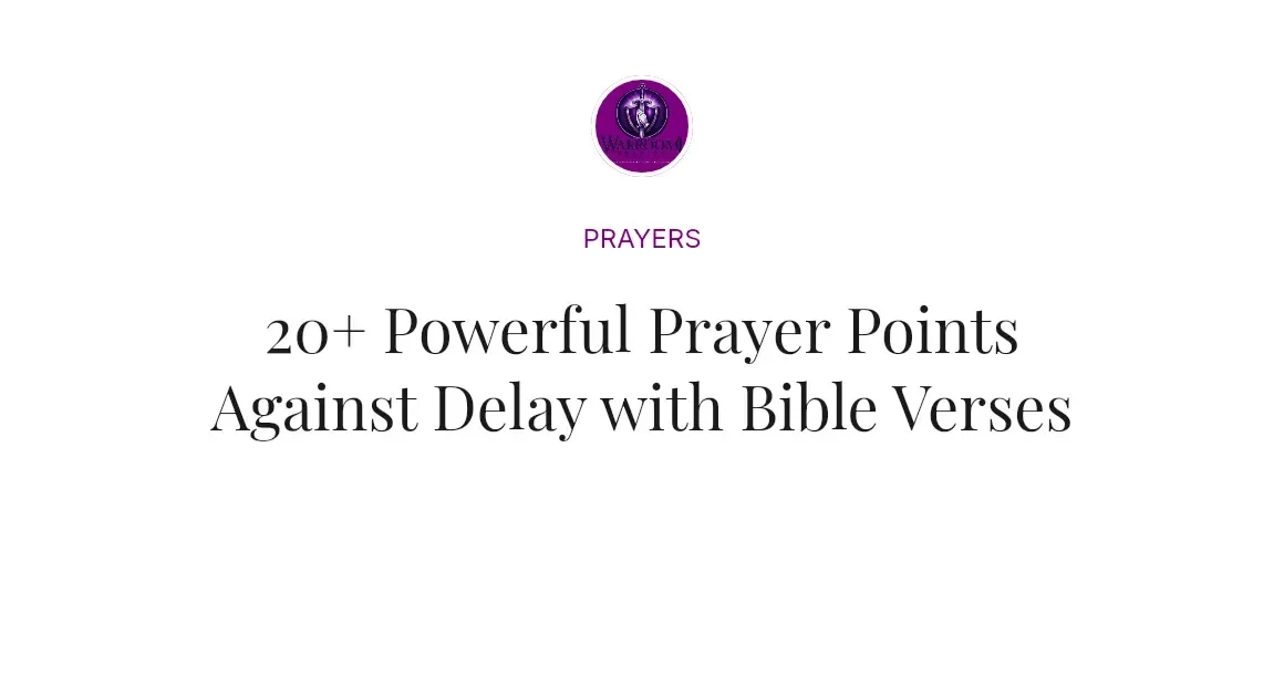 20+ Powerful Prayer Points Against Delay with Bible Verses