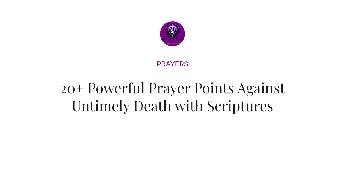 20+ Powerful Prayer Points Against Untimely Death with Scriptures