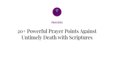20+ Powerful Prayer Points Against Untimely Death with Scriptures