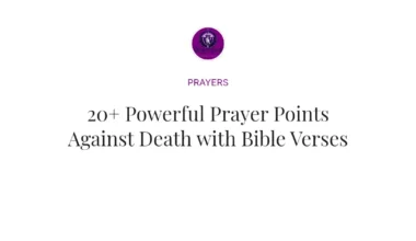 20+ Powerful Prayer Points Against Death with Bible Verses