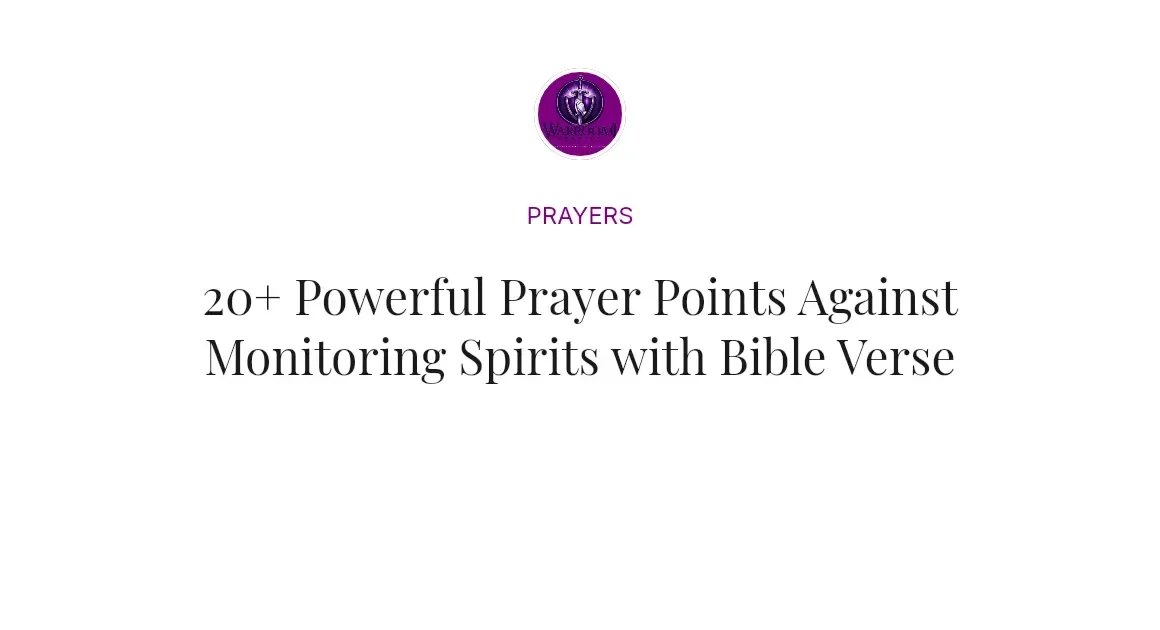 20+ Powerful Prayer Points Against Monitoring Spirits with Bible Verses