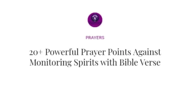 20+ Powerful Prayer Points Against Monitoring Spirits with Bible Verses