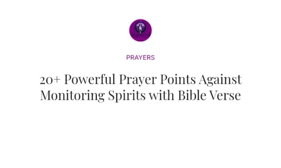 20+ Powerful Prayer Points Against Monitoring Spirits with Bible Verses