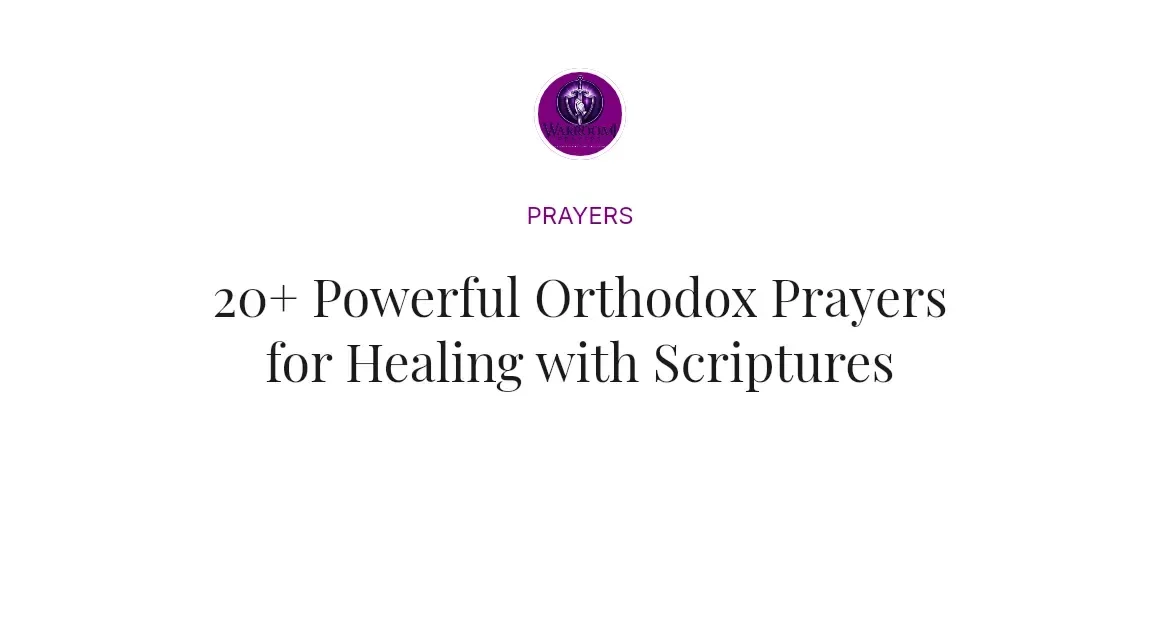 20+ Powerful Orthodox Prayers for Healing with Scriptures
