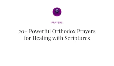 20+ Powerful Orthodox Prayers for Healing with Scriptures