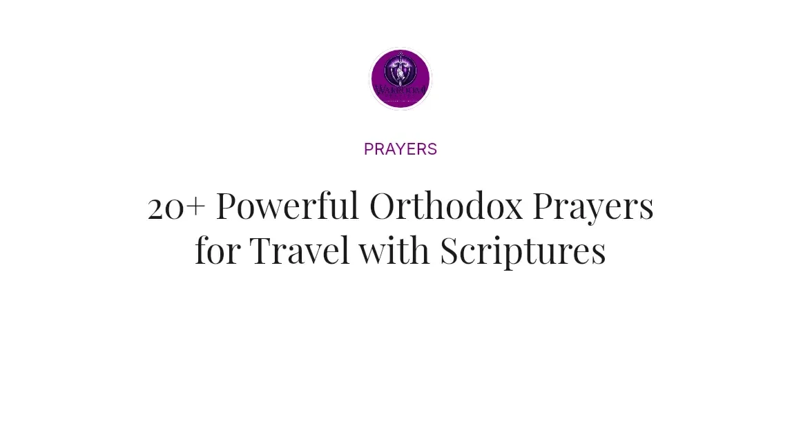 20+ Powerful Orthodox Prayers for Travel with Scriptures