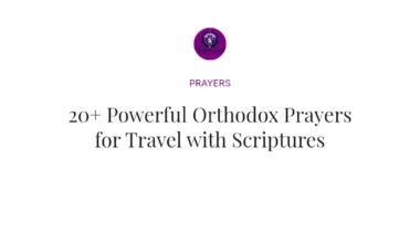 20+ Powerful Orthodox Prayers for Travel with Scriptures