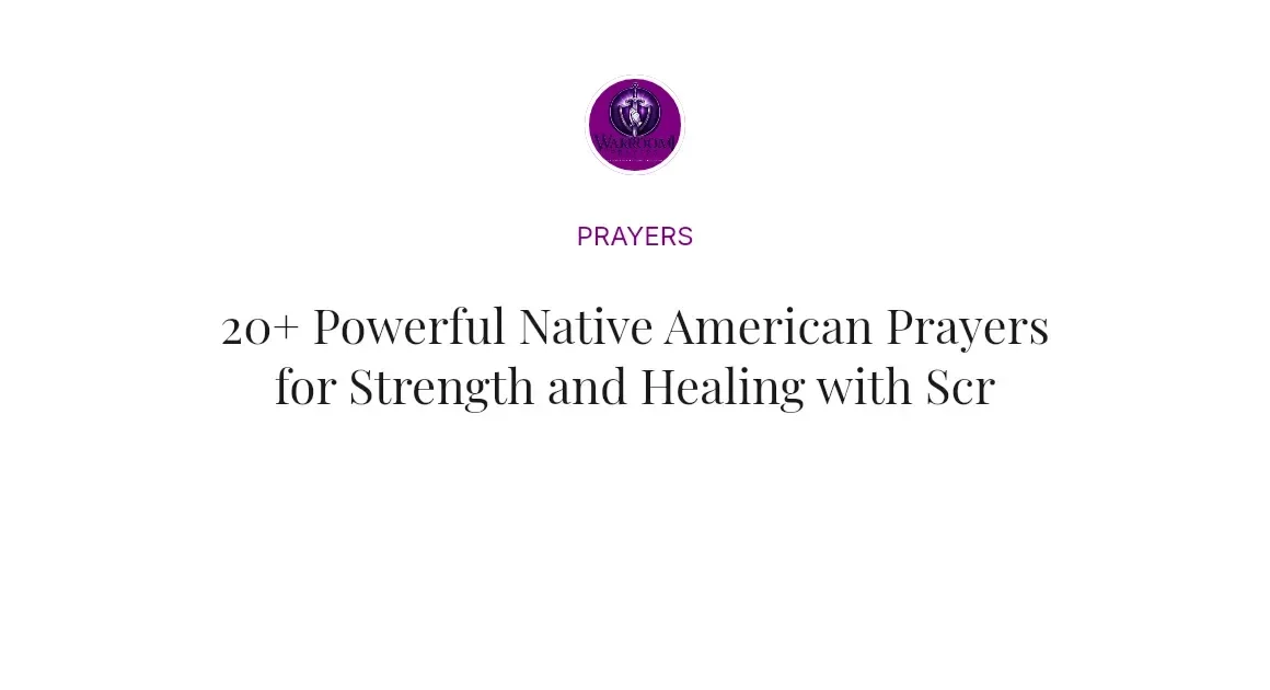 20+ Powerful Native American Prayers for Strength and Healing with Scriptures