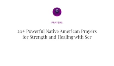 20+ Powerful Native American Prayers for Strength and Healing with Scriptures