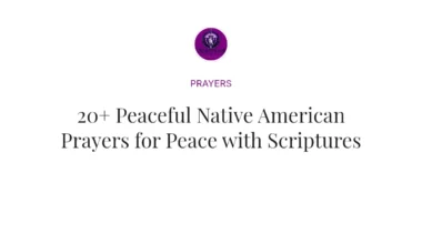 20+ Peaceful Native American Prayers for Peace with Scriptures