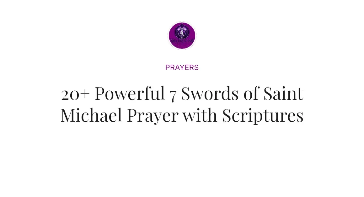 20+ Powerful 7 Swords of Saint Michael Prayer with Scriptures