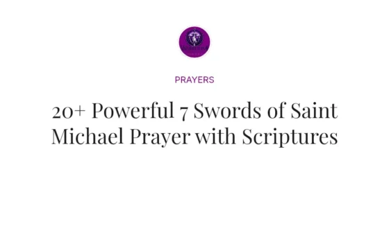 20+ Powerful 7 Swords of Saint Michael Prayer with Scriptures