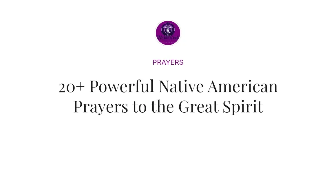 20+ Powerful Native American Prayers to the Great Spirit