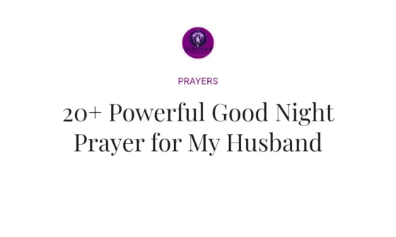 20+ Powerful Good Night Prayer for My Husband