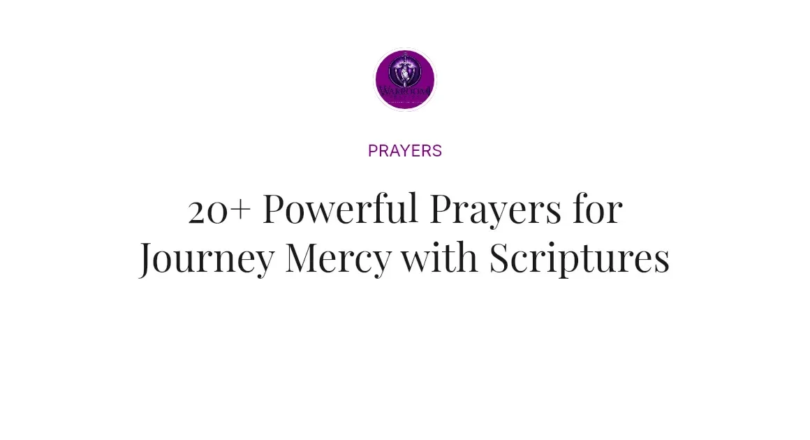 20+ Powerful Prayers for Journey Mercy with Scriptures