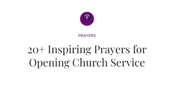 20+ Inspiring Prayers for Opening Church Service