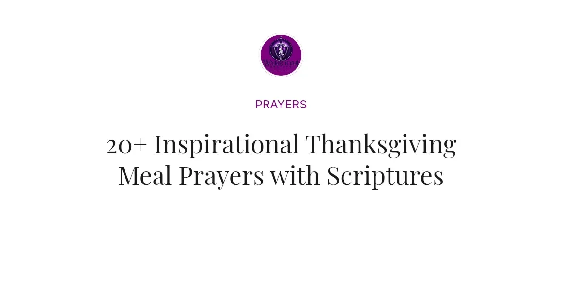 20+ Inspirational Thanksgiving Meal Prayers with Scriptures