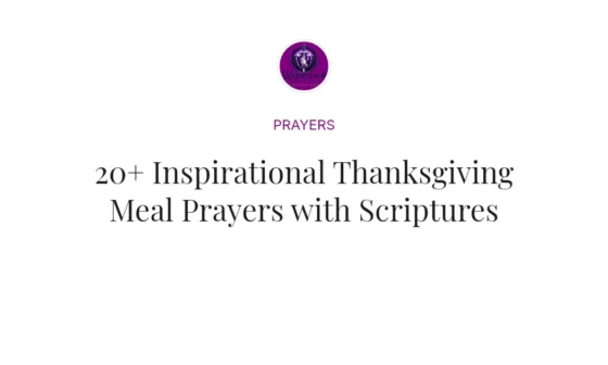 20+ Inspirational Thanksgiving Meal Prayers with Scriptures