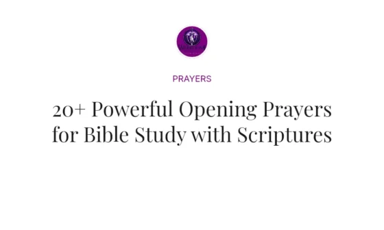 20+ Powerful Opening Prayers for Bible Study with Scriptures