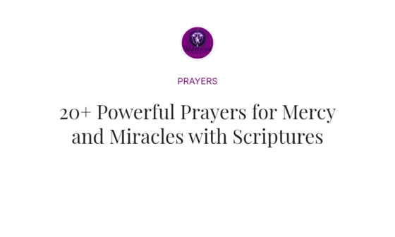 20+ Powerful Prayers for Mercy and Miracles with Scriptures