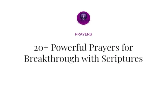 20+ Powerful Prayers for Breakthrough with Scriptures