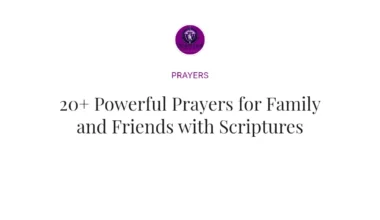 20+ Powerful Prayers for Family and Friends with Scriptures