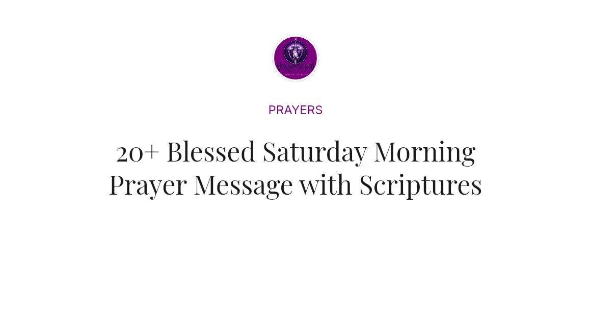 20+ Blessed Saturday Morning Prayer Message with Scriptures