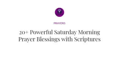 20+ Powerful Saturday Morning Prayer Blessings with Scriptures