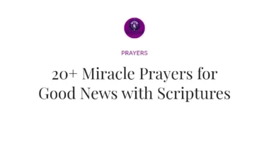 20+ Miracle Prayers for Good News with Scriptures
