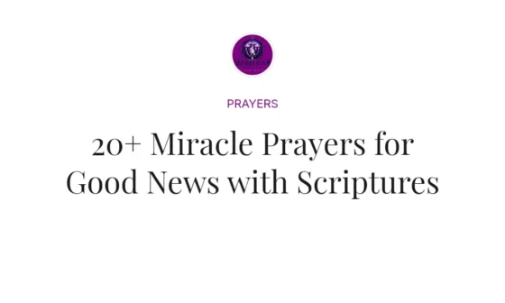 20+ Miracle Prayers for Good News with Scriptures