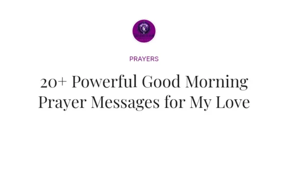 20+ Powerful Good Morning Prayer Messages for My Love