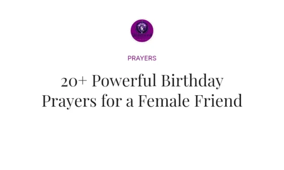 20+ Powerful Birthday Prayers for a Female Friend