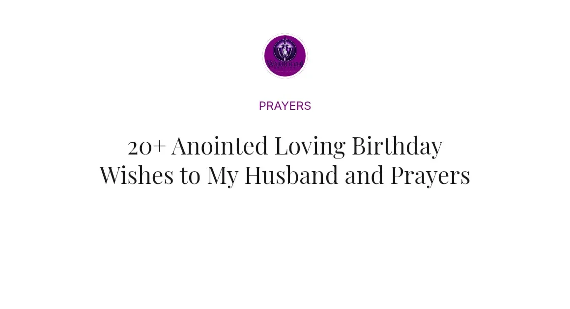 20+ Anointed Loving Birthday Wishes to My Husband and Prayers
