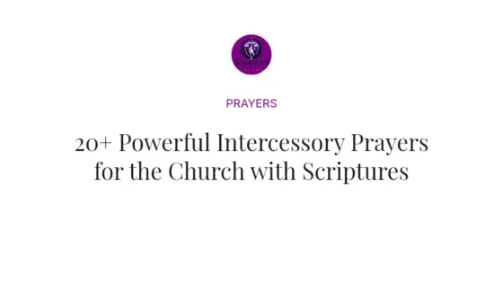 20+ Powerful Intercessory Prayers for the Church with Scriptures